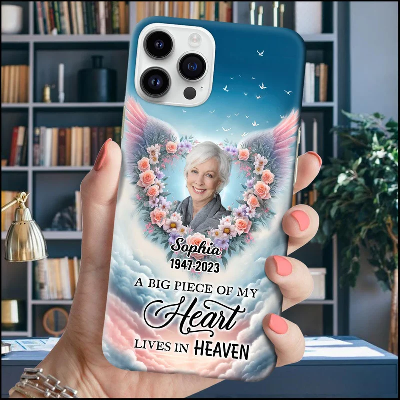 Personalized Phone Case - Upload Photo Memorial - A Big Peace Of My Heart Lives In Heaven